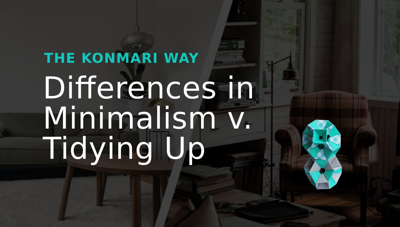 Minimalism versus Tidying the KonMari way
