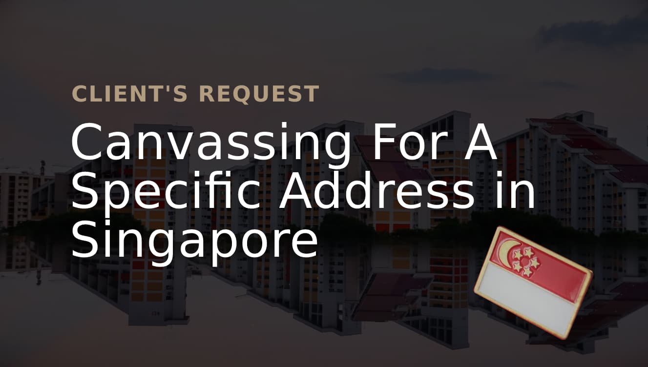 Canvassing for a Specific HDB address in Singapore